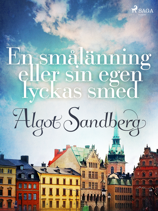 Titeldetaljer för En smålänning eller sin egen lyckas smed av Algot Sandberg - Tillgänglig